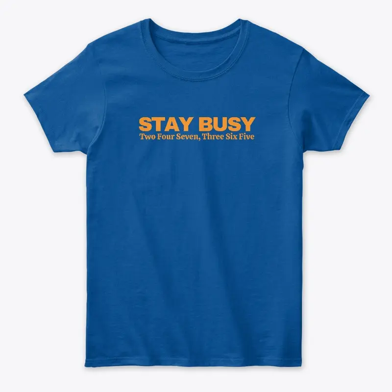 Stay Busy